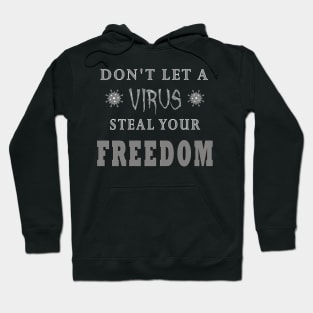 Don't Let A Virus Steal Your Freedom Hoodie